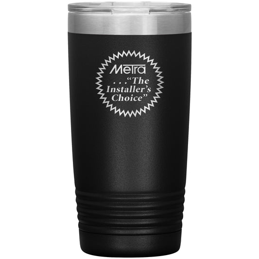Metra 80’s Installers Choice-20oz Insulated Tumbler